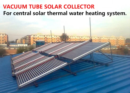 Colector solar de tubo de vacío de alta eficiencia para sistema de calefacción de agua caliente solar central